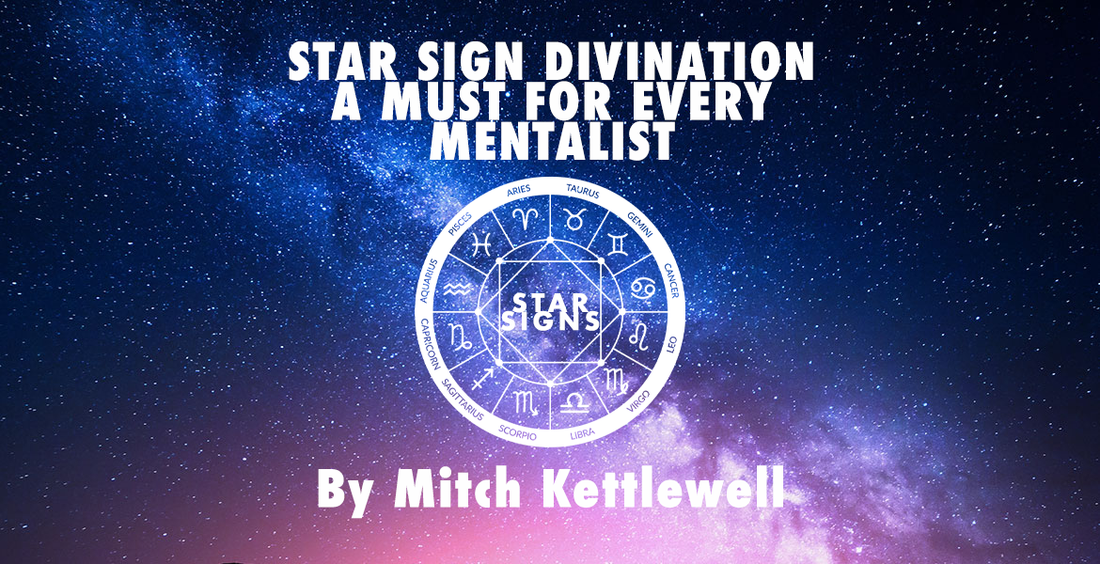 Star Sign Divination is a must for every Mentalist - by Mitch Kettlewell